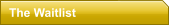 The Waitlist